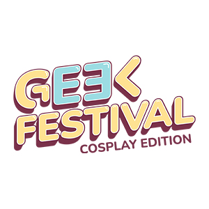 GEEK FESTIVAL COSPLAY EDITION